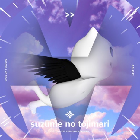 suzume no tojimari - sped up + reverb ft. fast forward >> & Tazzy