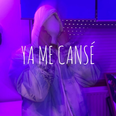 Ya Me Cansé | Boomplay Music