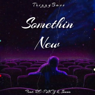 Somethin New (feat. RE-PLXY & Senua)