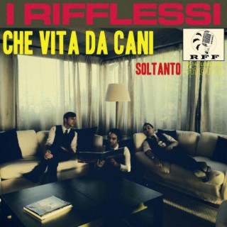 Che Vita Da Cani / Soltanto (Single Version)