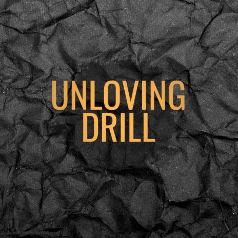 Unloving drill | Boomplay Music