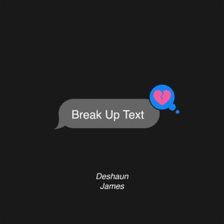Break up Text/Deshaun
