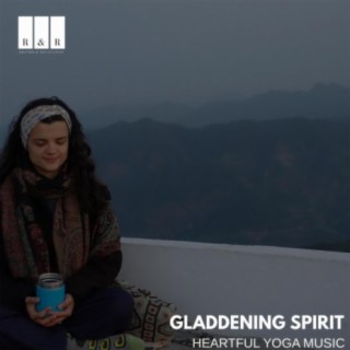 Gladdening Spirit: Heartful Yoga Music