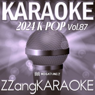 ZZang KARAOKE 2024 K-POP Vol.87