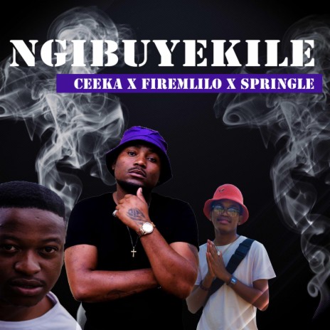 Ngibuyekile ft. Firemlilo & springle | Boomplay Music