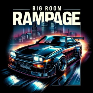 Big Room Rampage