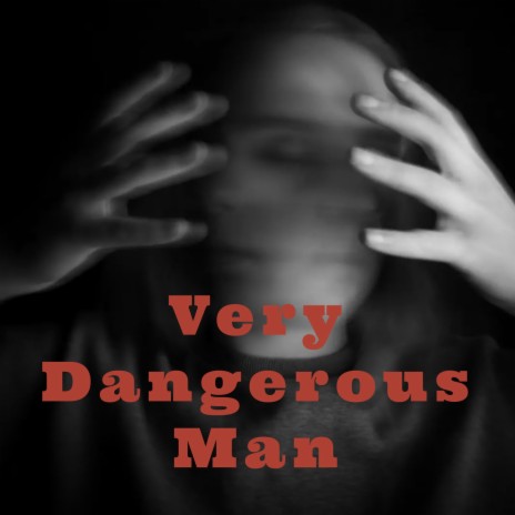 Very Dangerous Man