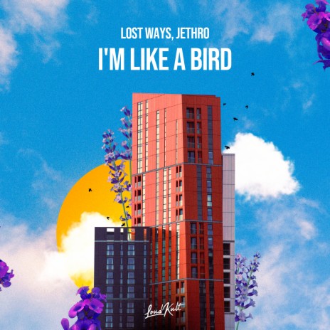 I'm Like A Bird ft. Jethro | Boomplay Music