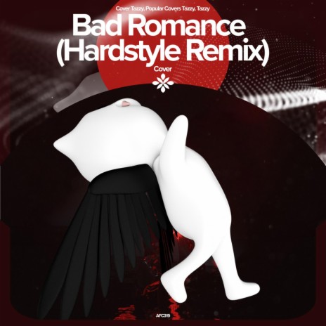 BAD ROMANCE (HARDSTYLE REMIX) - REMAKE COVER ft. ZYZZ HARDSTYLE & Tazzy | Boomplay Music