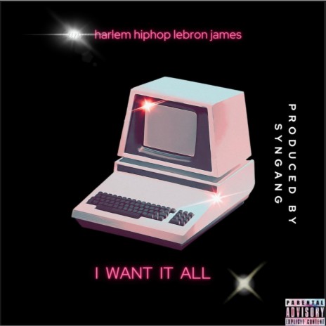I WANT IT ALL | Boomplay Music