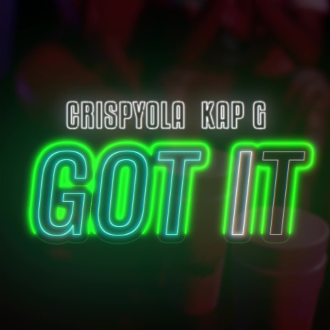 Got It (Radio Edit) ft. Kap G