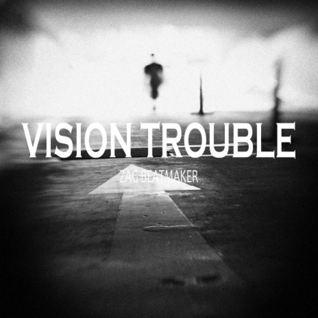 Vision Trouble | Boomplay Music