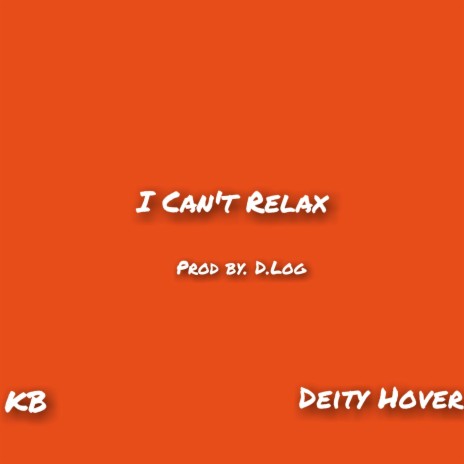 I Can't Relax | Boomplay Music