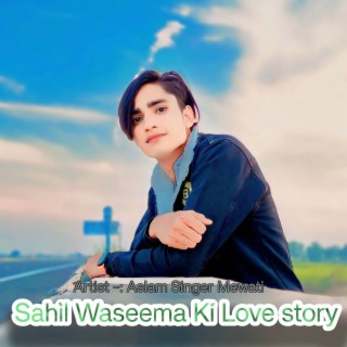 Sahil Waseema Ki Love story