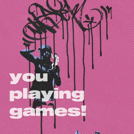 gang / you playing games | Boomplay Music