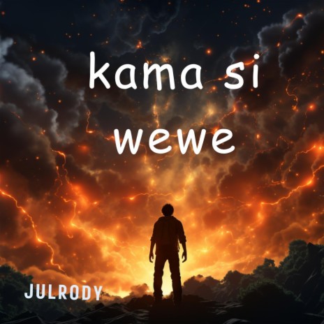 Kama si wewe | Boomplay Music