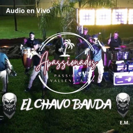 El Chavo banda -LOS APASSIONADOS en vivo (Passion Vallenata) (En vivo)