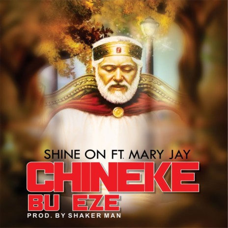 Chineke Bu Eze ft. Mary Jay | Boomplay Music