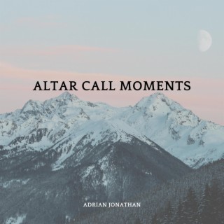 Altar Call Moments