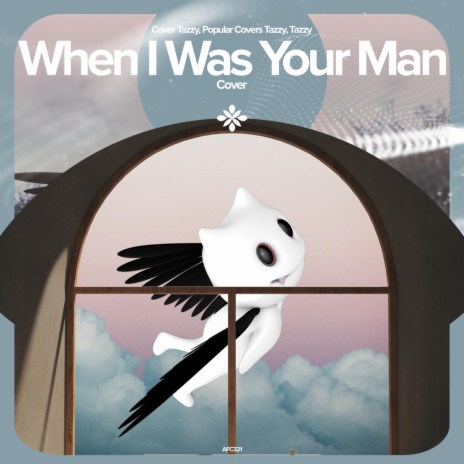 When I Was Your Man - Remake Cover ft. capella & Tazzy | Boomplay Music