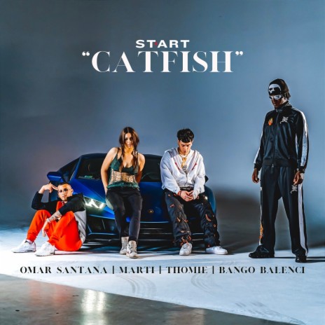 Catfish ft. Marti, Thomie, Omar Santana & bango balenci | Boomplay Music