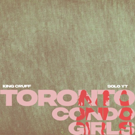 TORONTO CONDO GIRLS ft. Solo Yt | Boomplay Music