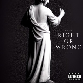 Right or Wrong ft. 24B00g lyrics | Boomplay Music