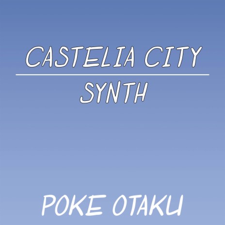 Castelia City Synth (From Pokemon Black and White) | Boomplay Music