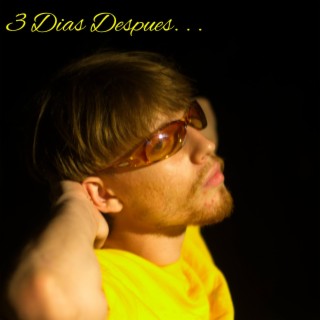 3 Dias Despues...