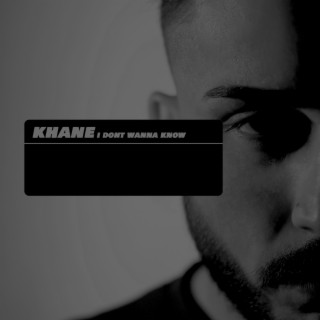 I Dont Wanna Know (Khane 'X' R-Mix)