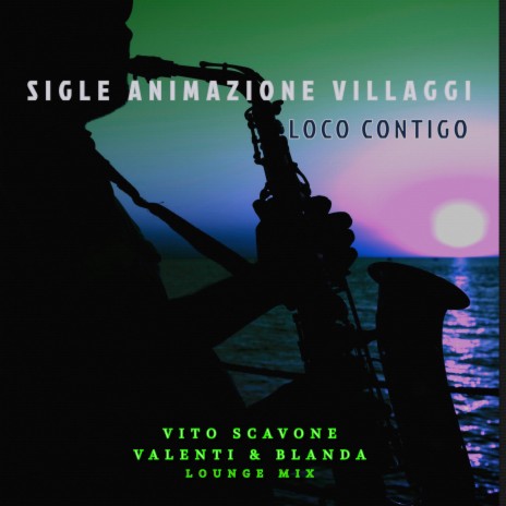 Loco Contigo ft. Vito SCAVONE & Valenti & Blanda LoungeMix | Boomplay Music