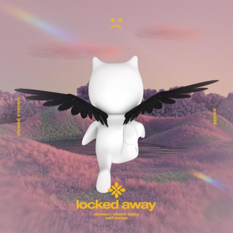 locked away - slowed + reverb ft. twilight & Tazzy | Boomplay Music