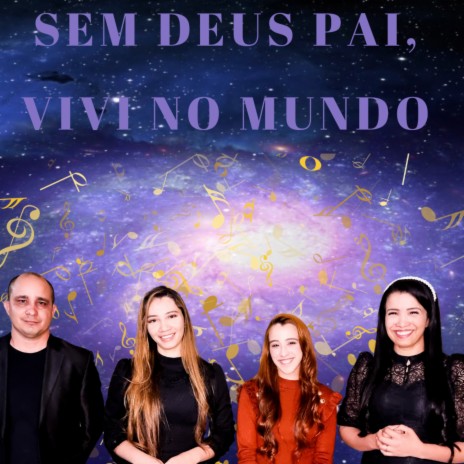 Sem Deus Pai, Vivi no Mundo | Boomplay Music