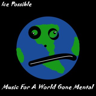 Music For A World Gone Mental