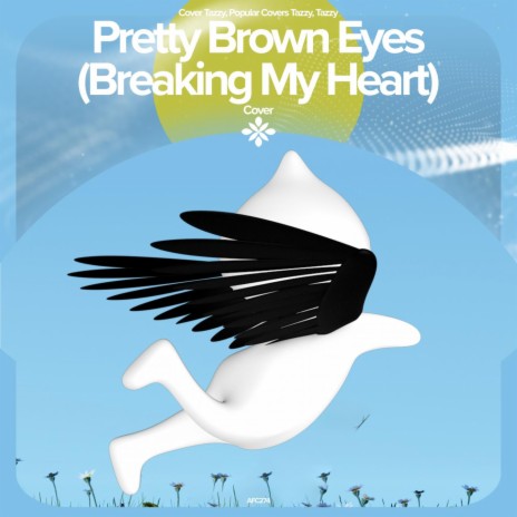 Pretty Brown Eyes (Breaking my heart) - Remake Cover ft. capella & Tazzy | Boomplay Music