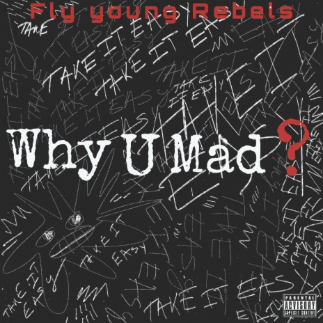 Why You Mad? | Boomplay Music