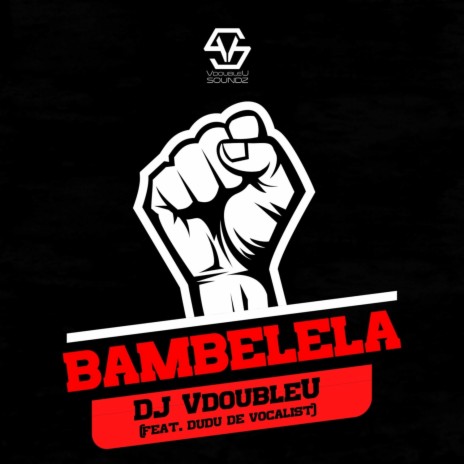 Bambelela (Radio Edit) ft. Dudu De Vocalist | Boomplay Music