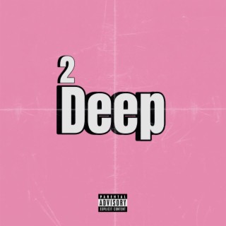 2 Deep