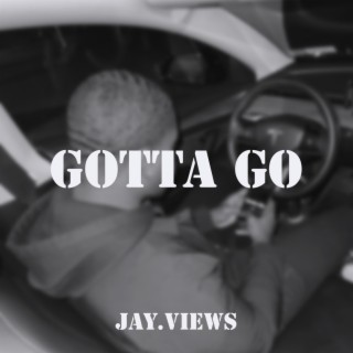 Gotta Go lyrics | Boomplay Music