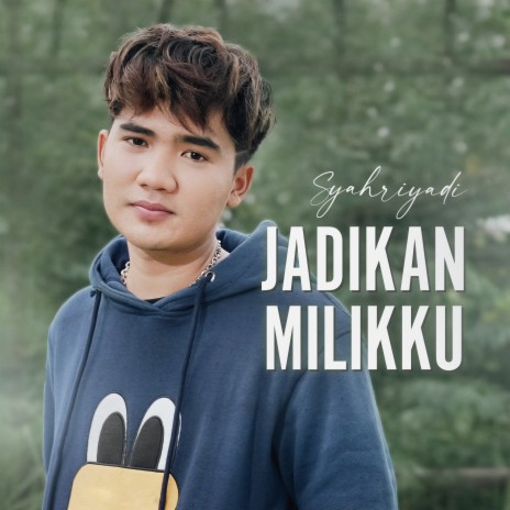 Jadikan Milikku | Boomplay Music