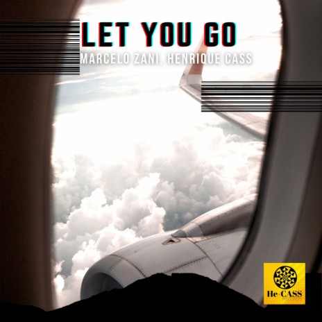 Let You Go ft. Henrique Cass | Boomplay Music