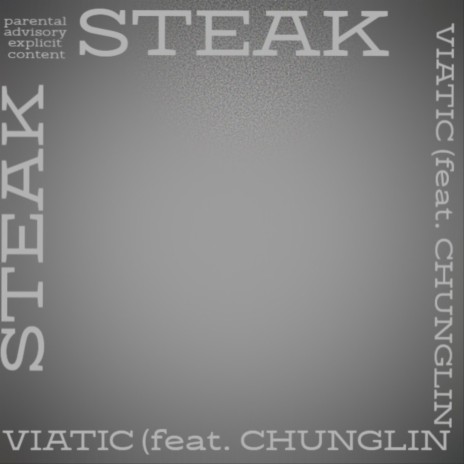 Steak ft. Chunglin | Boomplay Music