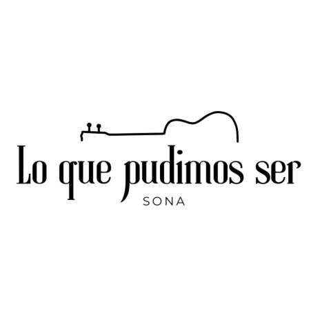 Lo que pudimos ser | Boomplay Music