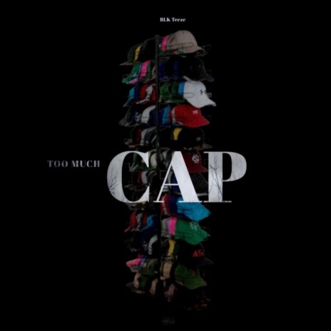 Too Much Cap | Boomplay Music