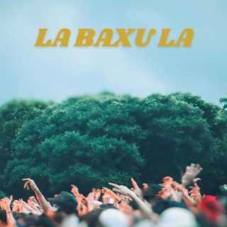 La baxu la