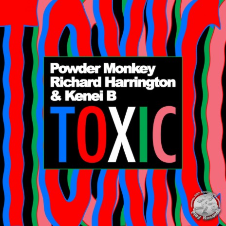 Toxic (Original Mix) ft. Richard Harrington & Kenei B | Boomplay Music