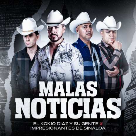 Malas Noticias ft. Impresionantes De Sinaloa | Boomplay Music