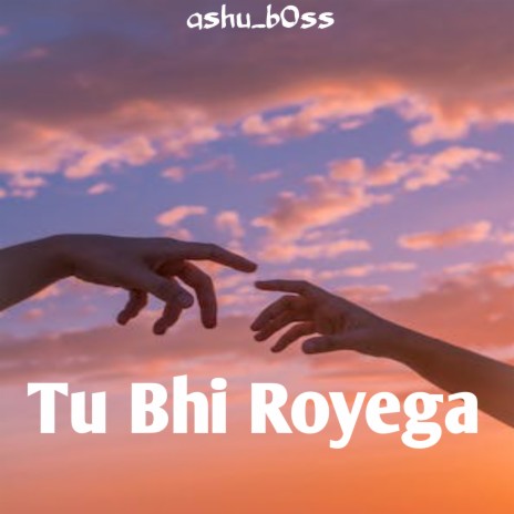 Tu Bhi Royega (Slowed+Reverb) | Boomplay Music