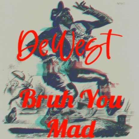 Bruh You Mad | Boomplay Music