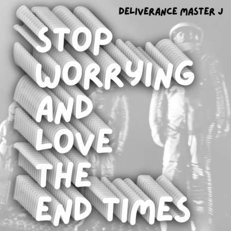stop worrying and love the end times | Boomplay Music